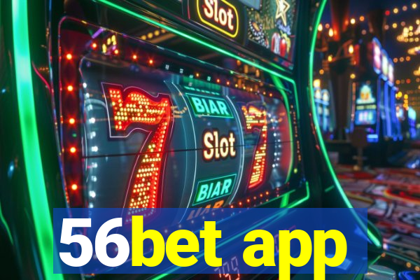 56bet app